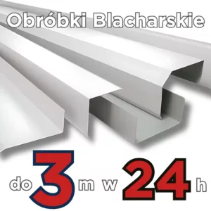 obróbki blacharskie do 3m w 24h